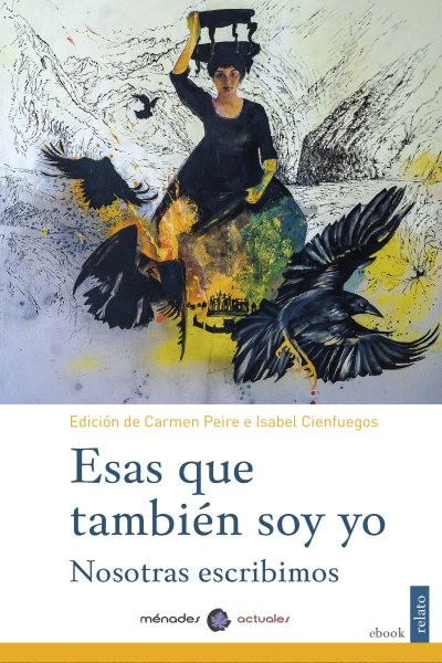 Esas que tambiÃ©n soy yo: Nosotras escribimos