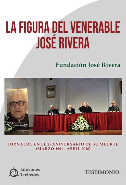 La figura del venerable JosÃ© Rivera: Jornadas en el 25 aniversario de su muerte