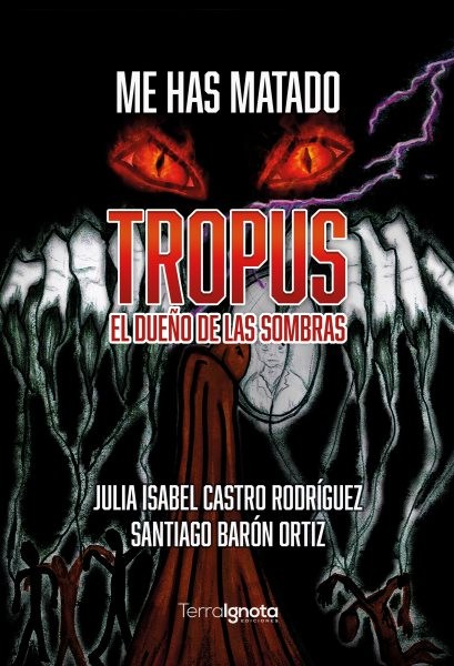 Me has matado: Tropus. El dueno de las sombras