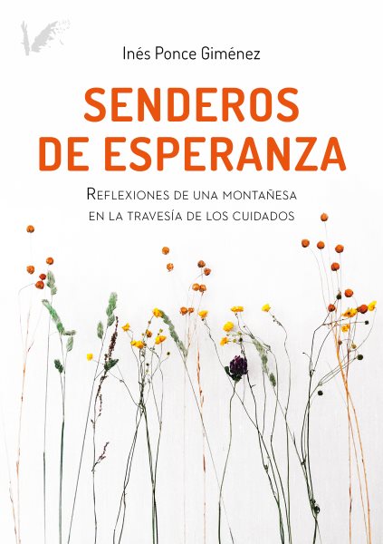 Senderos de esperanza: Reflexiones de una montanesa en la travesia de los cuidados