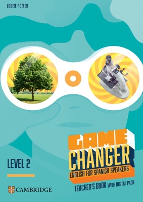 Game Changer Level 2 Teacher's Book with Digital Pack English for Spanish  Speakers