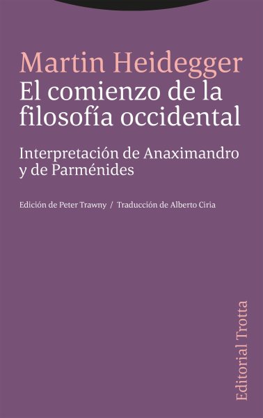 El comienzo de la filosofÃ­a occidental: Interpretacion de Anaximandro y de Parmenides