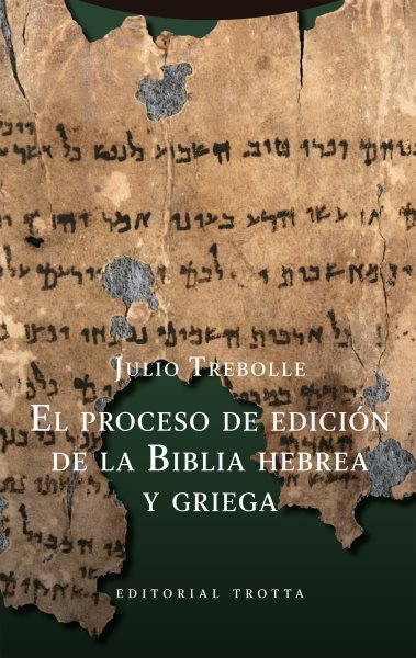 El proceso de ediciÃ³n de la Biblia hebrea y griega