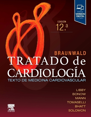 Braunwald. Tratado de cardiologÃ­a: Texto de medicina cardiovascular