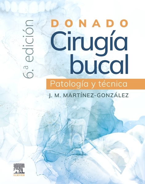 Donado. CirugÃ­a bucal: patologÃ­a y tÃ©cnica: Patologia y tecnica