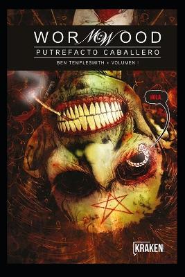 Wormwood 1: putrefacto caballero