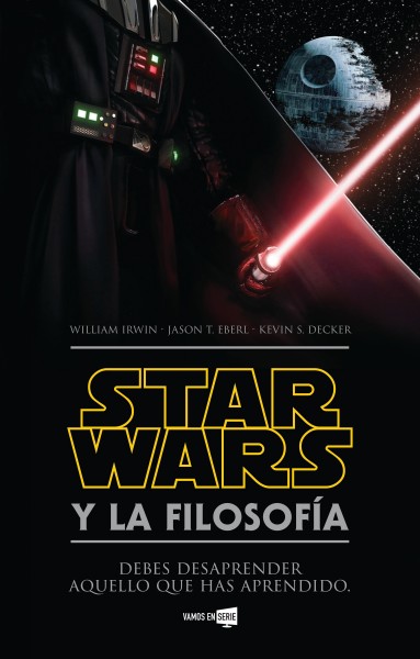 Star Wars y la filosofia / The Ultimate Star Wars and Philosophy