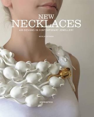 New Necklaces: 400 plus Contemporary Designs