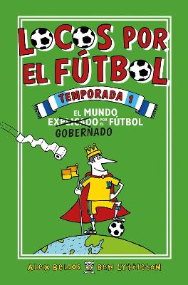 Locos por el fútbol temporada 1: El Mundo Explicado Por El Futbol Gobernado  / Football School Season 1
