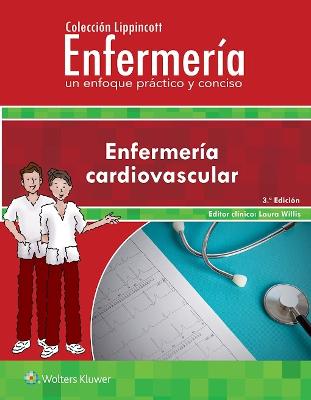 Colección Lippincott Enfermería. Un enfoque práctico y conciso: Enfermería  cardiovascular 3rd edition