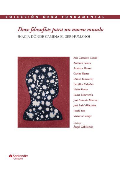 Doce filosofÃ­as para un nuevo mundo:  Hacia donde camina el ser humano?