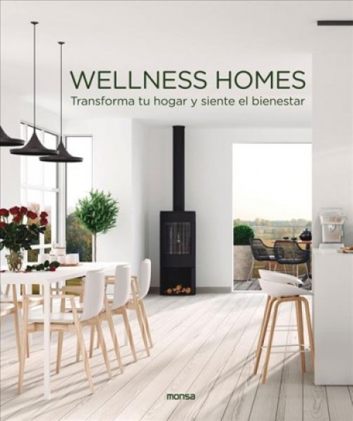 Wellness Homes: Transforma Tu Hogar Y Siente El Bienestar