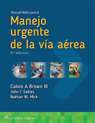 Manual Walls para el manejo urgente de la vía aérea 5th edition