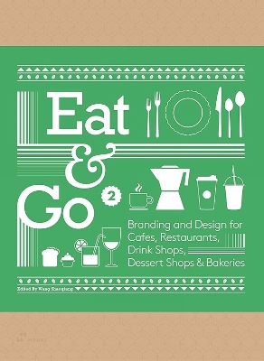 Eat & Go 2: Branding and Design for Cafés, Restaurants, Drink Shops, Dessert Shops &  Bakeries