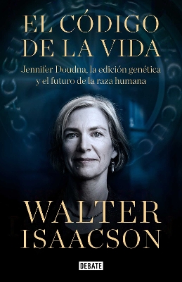El código de la vida / The Code Breaker: Jennifer Doudna, Gene Editing, and  the Future of the Human