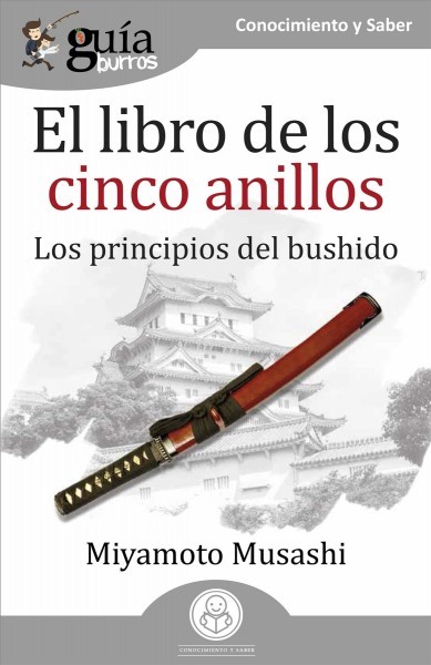 GuÃ­aBurros El libro de los cinco anillos: Los principios del bushido