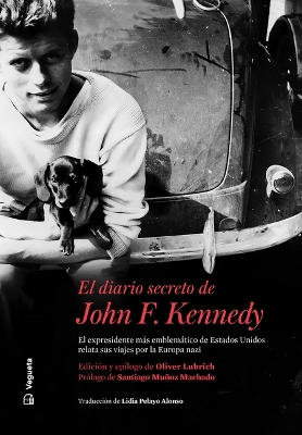El Diario Secreto de John F. Kennedy: El Expresidente Más Emblemático de Estados Unidos Relata Sus Viajes Por La  Europa Nazi