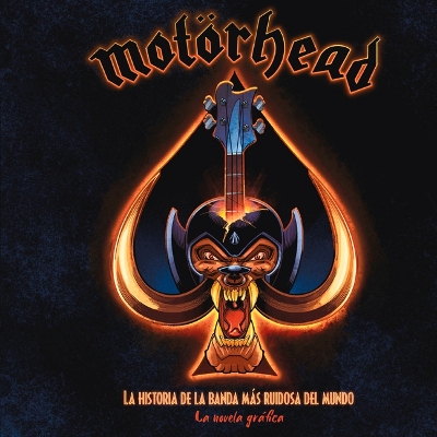 Motörhead: La Historia de la Banda Más Ruidosa del Mundo (La Novela Gráfica)