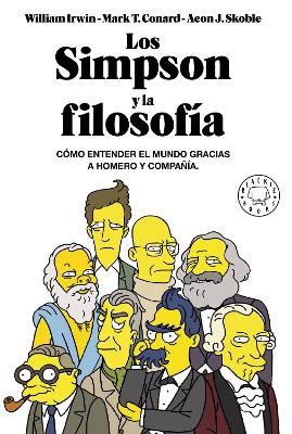 Los Simpson y la filosofía: Cómo entender el mundo gracias a Homero y  compañía /  The Simpsons and Philosophy