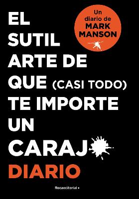 El sutil arte de que (casi todo) te importe un caraj*. Diario / The Subtle  Art o f Not Giving a f*ck. Journal