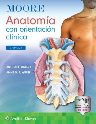 Moore. Anatomía con orientación clínica 9th edition