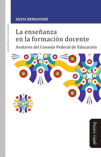 La enseÃ±anza en la formaciÃ³n docente: Avatares del Consejo Federal de Educacion