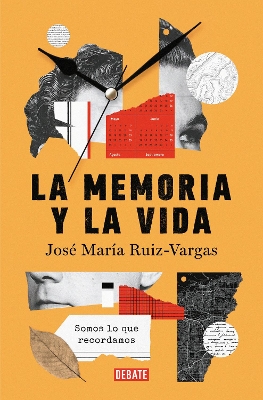 La memoria y la vida: Somos lo que recordamos / Memory and Life: We are What  We Remember