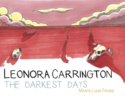 Leonora Carrington: The Darkest Days