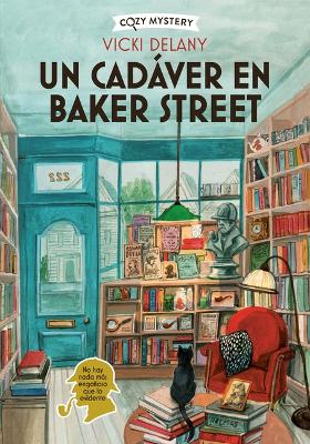 Un Cadáver En Baker Street / Body on Baker Street: Misterios En La Librería Sherlock Holmes / Mysteries in the Sherlock Holmes  Bookstore Volume 2