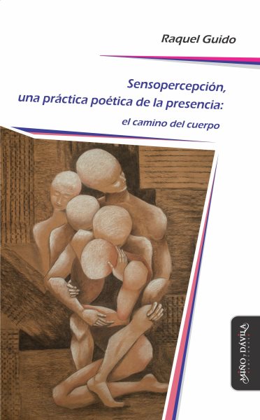 SensopercepciÃ³n, una prÃ¡ctica poÃ©tica de la presencia: El camino del cuerpo