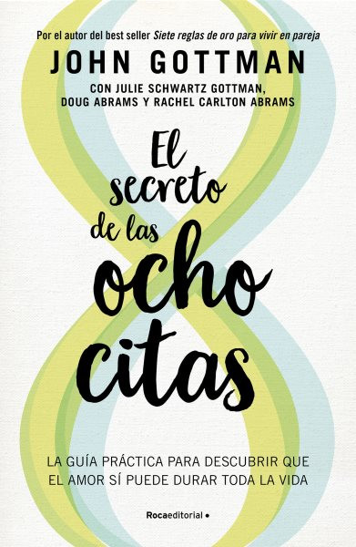 El secreto de las ocho citas: Conversaciones esenciales para una vida de  amor / Eight Dates