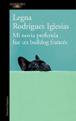 Mi novia preferida fue un bulldog frances / My Favorite Girlfriend Was a  French Bulldog