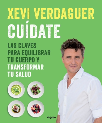 Cuídate: Las claves para equilibrar tu cuerpo y transformar tu salud / Take  Careof Yourself: The Keys to Balancing Your Body and Transforming Your Health