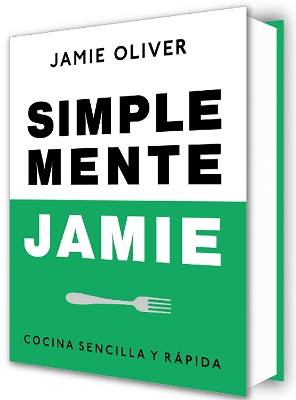 Simplemente Jamie: Cocina sencilla y rápida / Simply Jamie: Fast and Simple  Food