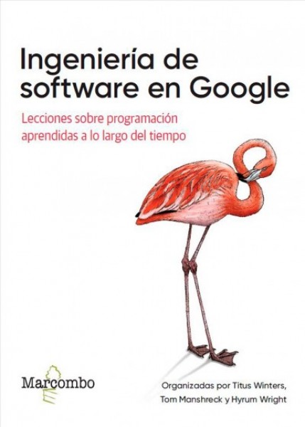 IngenierÃ­a de software en Google: Lecciones sobre programacion aprendidas a lo largo del tiempo
