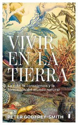 Vivir en la tierra: La vida, la consciencia y la formación del mundo natural  / Living on Earth