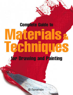Complete Guide to Materials and Techniques for Drawing and Painting