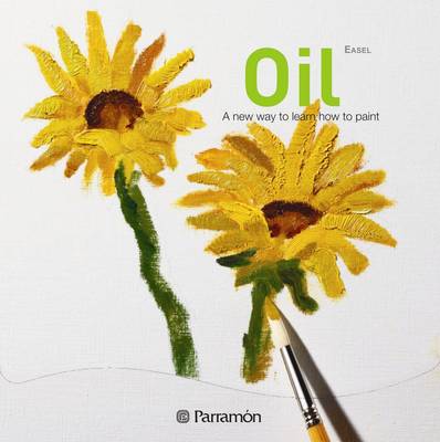 Oil: The New Way to Learn How to Paint