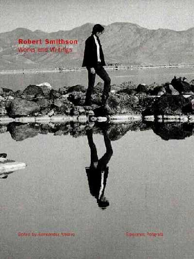 Robert Smithson: Works and Writings illustrated edition
