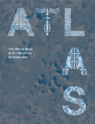 World Atlas of Art Nouveau Architecture