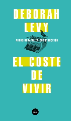 El coste de vivir: Autobiografía en construcción / The Cost of Living: A  Working Autobiography