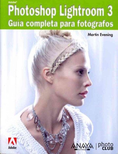 Adobe Photoshop Lightroom 3: Guia Completa Para Fotografos / Complete Guide for Photographers 1