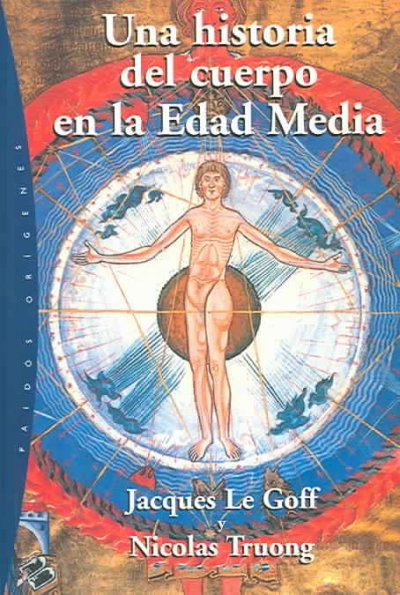 Una historia del cuerpo en la eda media / The History of the Body in the Middle Ages TRA