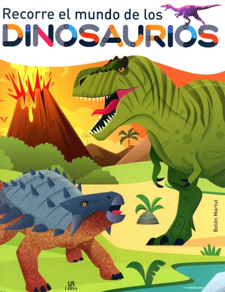 Recorre el mundo de los dinosaurios / Travel Through the World of Dinosaurs
