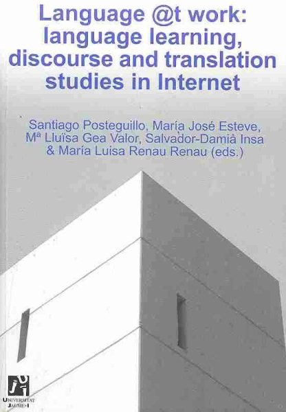 Language @t work: language learning, discourse and translation studies in  Internet: Language Learning, Discourse and Translation Studies in Internet
