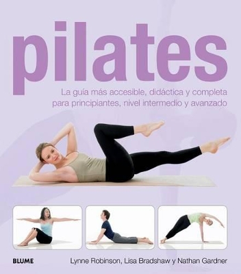 Pilates: La Guía Más Accesible, Didáctica Y Completa Para Principiantes, Nivel  Intermedio Y Avanzado