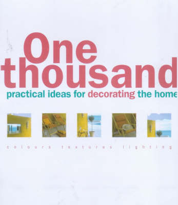 One Thousand Practical Ideas for Decorating the Home