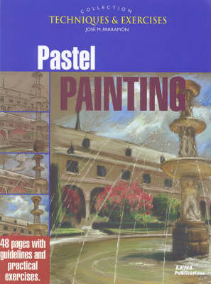Pastel Painting: Techniques and Exercises