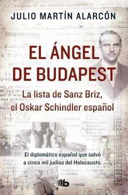 El ángel de Budapest: La lista de Sanz Briz, el Oskar Schindler español /  The Angel of Budapest