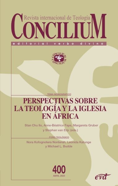 Perspectivas sobre la teologÃ­a y la Iglesia en Ãfrica: Concilium 400